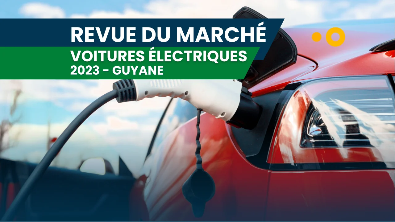 Voitures Électriques Revue du marché de Guyane 2023 Oovango